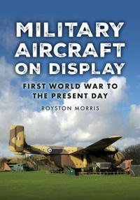 Abbildung von: Military Aircraft on Display - Amberley Publishing