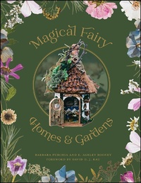 Abbildung von: Magical Fairy Homes and Gardens - Schiffer Publishing