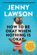 Cover: How to Be Okay When Nothing is Okay - Ebury Digital