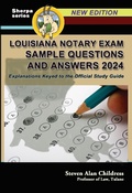 Cover: Louisiana Notary Exam Sample Questions and Answers 2024: Explanations Keyed to the Official Study Guide - Quid Pro, LLC