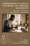 Cover: Considering Students, Teachers, and Writing Assessment, Vol. 1 - University Press of Colorado