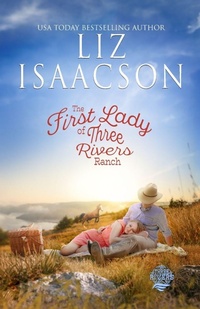 Enlarge image Cover: The First Lady of Three Rivers Ranch - AEJ Creative Works