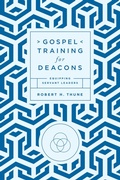 Cover: Gospel Training for Deacons - New Growth Press