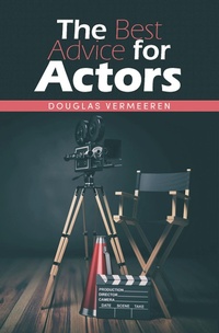 Abbildung von: The Best Advice for Actors - iUniverse