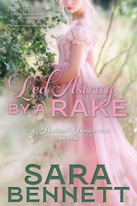 Enlarge image Cover: Led Astray By A Rake (A Husband Hunters Club Book, #1) - Sara Bennett