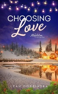 Cover: Choosing Love (The Mapleton Novels, #4) - Leah Dobrinska