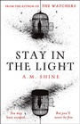 Cover: Stay in the Light - Head of Zeus -- an Aries Book