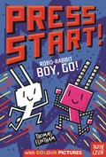Cover: Press Start! Robo-Rabbit Boy Go! - Nosy Crow Ltd