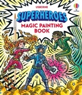 Cover: Superheroes Magic Painting Book - Usborne Publishing Ltd