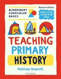 Abbildung von: Bloomsbury Curriculum Basics: Teaching Primary History - Bloomsbury Education