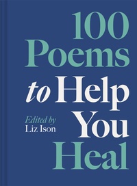 Abbildung von: 100 Poems to Help You Heal: Volume 3 - Batsford