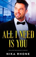 Cover: All I Need Is You (Boulder Beaumonts, #3) - Park Nine Publishing