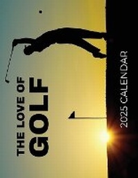 Abbildung von: The Love of Golf 2025 Calendar - Baldega Books