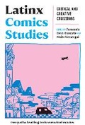 Cover: Latinx Comics Studies - Rutgers University Press