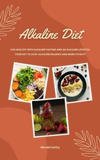 Abbildung von: Alkaline Diet: Healthy with Alkaline Fasting & Lifestyle - XinXii