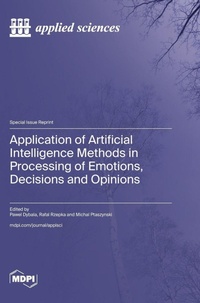 Enlarge image Cover: Application of Artificial Intelligence Methods in Processing of Emotions, Decisions and Opinions - MDPI AG