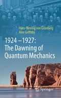 Cover: 1924-1927: The Dawning of Quantum Mechanics - Springer