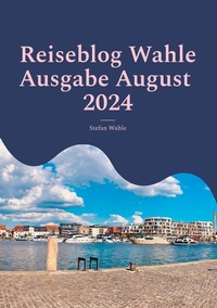 Abbildung von: Reiseblog Wahle Ausgabe August 2024 - BoD - Books on Demand