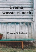 Cover: Uroma wusste es noch - BoD - Books on Demand