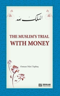 Abbildung von: The Muslim's Trial with Money - Erkam World Dar Al Arqam