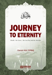 Abbildung von: Journey to Eternity (Death, The Grave, The Last Day and the Afterlife) - Erkam World Dar Al Arqam