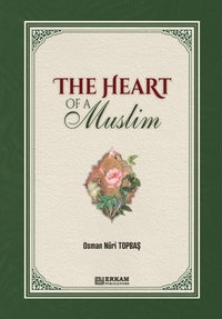 Abbildung von: The Heart of a Muslim - Erkam World Dar Al Arqam