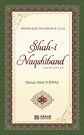 Cover: Shah-i-Naqshidband (Rahmatullahi Alayh) - Wisdom from the Friends of Allah - Erkam World Dar Al Arqam