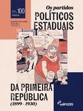 Cover: Os partidos pol&iacute;ticos estaduais da Primeira Rep&uacute;blica (1899-1930) - Editora da PUCRS