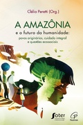 Cover: A Amaz&ocirc;nia e o futuro da humanidade - Paulinas