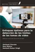 Cover: Enfoques &oacute;ptimos para la detecci&oacute;n de los l&iacute;mites de las tomas de v&iacute;deo - Ediciones Nuestro Conocimiento