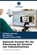 Cover: Optimale Ansaetze fuer die Erkennung der Grenzen von Videoaufnahmen - Verlag Unser Wissen