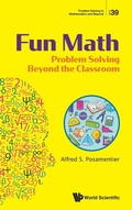 Cover: Fun Math: Problem Solving Beyond The Classroom - World Scientific Publishing Co Pte Ltd