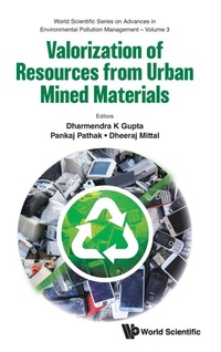 Enlarge image Cover: Valorization Of Resources From Urban Mined Materials - World Scientific Publishing Co Pte Ltd