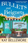 Cover: Bullets and Beignets (A Seaside French Patisserie Mystery, #3) - Kb Press