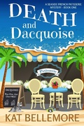Cover: Death and Dacquoise (A Seaside French Patisserie Mystery, #1) - Kb Press