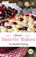 Cover: Sattvic Bakes For Mindful Living - The Sattvic Method Company