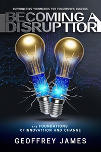 Abbildung von: Becoming A Disruptor - The Foundations of Innovation And Change (1, #1) - Geoffrey JAMES
