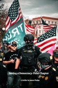Cover: Saving a Democracy: Final Chapter - James Phelps