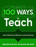 Cover: 100 Ways to Teach: Seven Elements of Effective Lesson Planning - Wayzgoose Press
