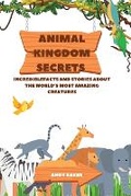 Cover: Animal Kingdom Secrets - Andy Baker