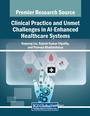 Cover: Clinical Practice and Unmet Challenges in AI-Enhanced Healthcare Systems - Medical Information Science Reference