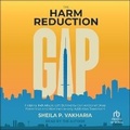 Bild: The Harm Reduction Gap - Tantor Audio