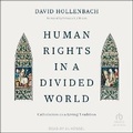 Cover: Human Rights in a Divided World - Tantor Audio