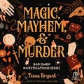 Cover: Magic, Mayhem & Murder - Tantor Audio