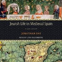 Enlarge image Cover: Jewish Life in Medieval Spain - Tantor Audio