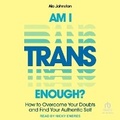 Cover: Am I Trans Enough? - Tantor Audio