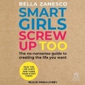 Cover: Smart Girls Screw Up Too - Tantor Audio