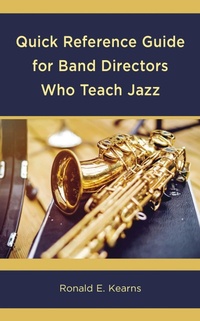 Abbildung von: Quick Reference Guide for Band Directors Who Teach Jazz - Bloomsbury eBooks US