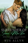 Cover: The Surrender of Seona MacKai - Seona's Story, MacKai Brides Book Three - Rue Allyn