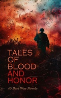 Cover: Tales of Blood and Honor - 40 Best War Novels - e-artnow